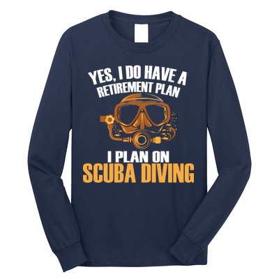 Scuba Diving Retirement Plan Long Sleeve Shirt