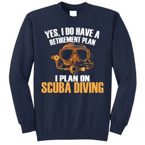 Scuba Diving Retirement Plan Tall Sweatshirt