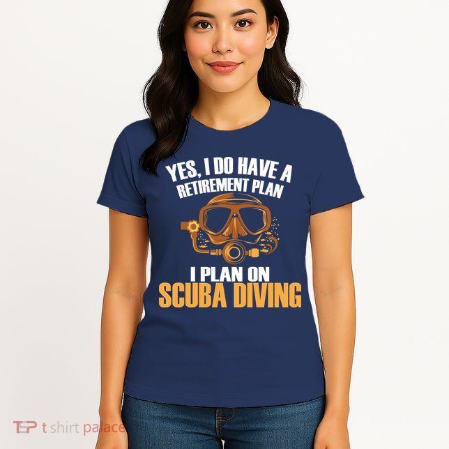 Scuba Diving Retirement Plan Womens T-Shirt