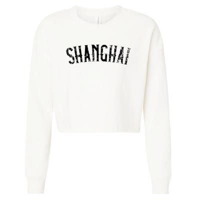 Shanghai China Vintage Black Text Apparel Cropped Pullover Crew