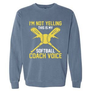 Softball Coaching Voice Great Gift Assistant Coach Softball Great Gift Garment-Dyed Sweatshirt