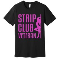 Strip Club Veteran Millitary Soldier Vintage Premium T-Shirt