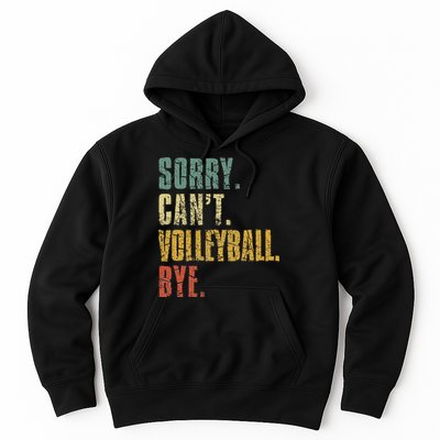 Sorry Cant Volleyball Bye Retro Volleyball Sayings Men Women Hoodie