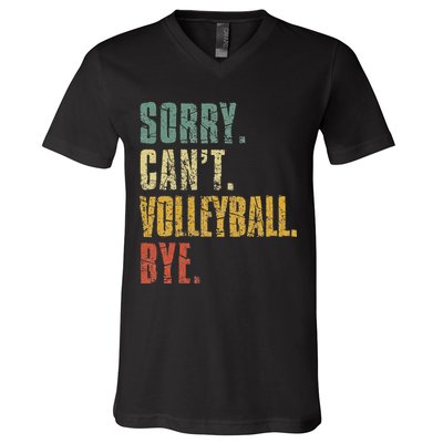 Sorry Cant Volleyball Bye Retro Volleyball Sayings Men Women V-Neck T-Shirt