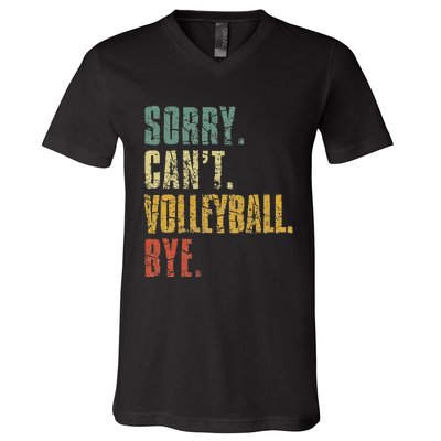 Sorry Cant Volleyball Bye Retro Volleyball Sayings Men Women V-Neck T-Shirt