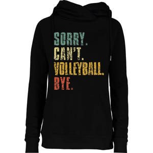 Sorry Cant Volleyball Bye Retro Volleyball Sayings Men Women Womens Funnel Neck Pullover Hood