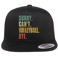 Sorry Cant Volleyball Bye Retro Volleyball Sayings Men Women Flatbill Hat