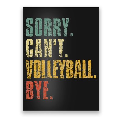 Sorry Cant Volleyball Bye Retro Volleyball Sayings Men Women Poster