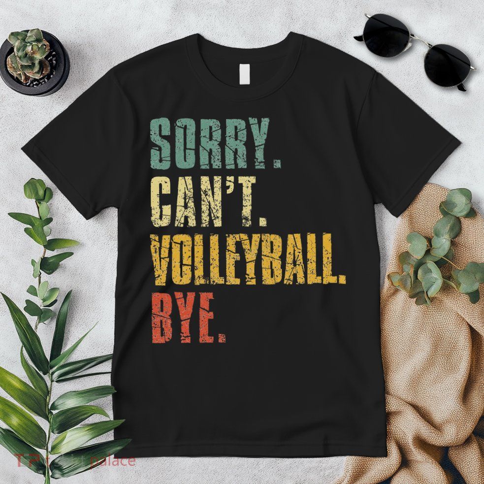 Sorry Cant Volleyball Bye Retro Volleyball Sayings Men Women Premium T-Shirt