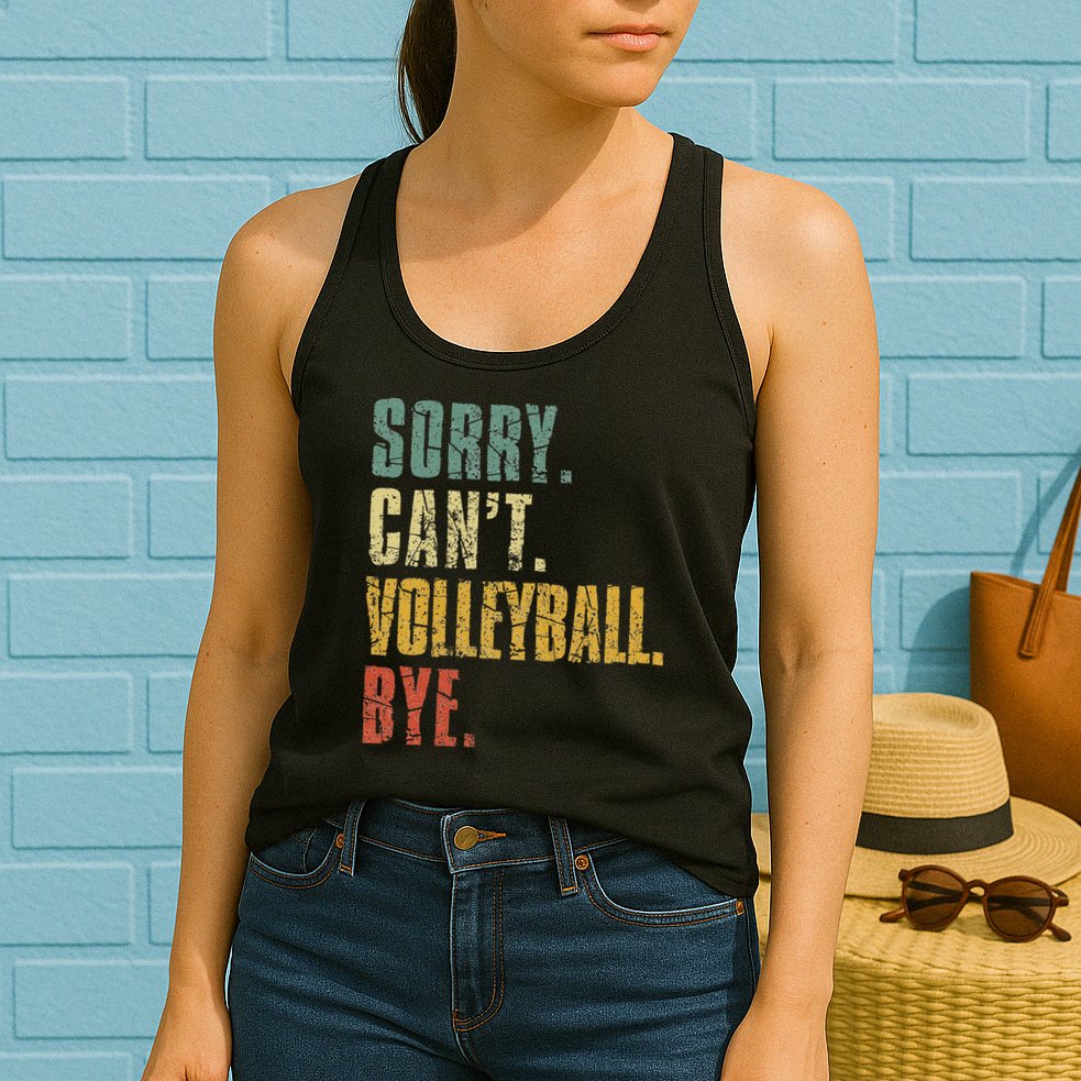 Sorry Cant Volleyball Bye Retro Volleyball Sayings Men Women Womens Tank Top