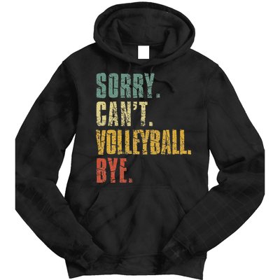 Sorry Cant Volleyball Bye Retro Volleyball Sayings Men Women Tie Dye Hoodie