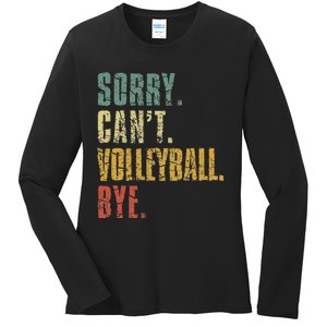 Sorry Cant Volleyball Bye Retro Volleyball Sayings Men Women Ladies Long Sleeve Shirt