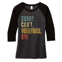 Sorry Cant Volleyball Bye Retro Volleyball Sayings Men Women Women's Tri-Blend 3/4-Sleeve Raglan Shirt