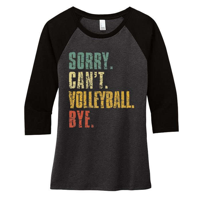 Sorry Cant Volleyball Bye Retro Volleyball Sayings Men Women Women's Tri-Blend 3/4-Sleeve Raglan Shirt