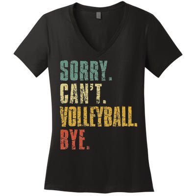 Sorry Cant Volleyball Bye Retro Volleyball Sayings Men Women Women's V-Neck T-Shirt