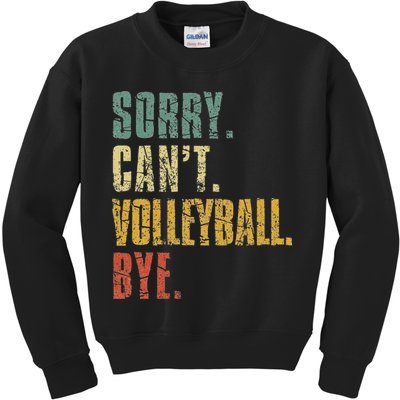 Sorry Cant Volleyball Bye Retro Volleyball Sayings Men Women Kids Sweatshirt