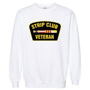 Strip Club Veteran Funny Joke Club Badge Emblem Humor Graphic Garment-Dyed Sweatshirt