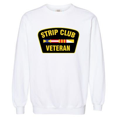 Strip Club Veteran Funny Joke Club Badge Emblem Humor Graphic Garment-Dyed Sweatshirt