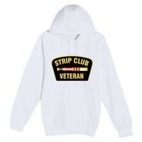 Strip Club Veteran Funny Joke Club Badge Emblem Humor Graphic Premium Pullover Hoodie