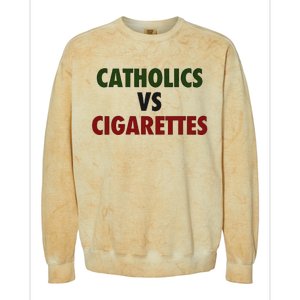 Saying Catholics Vs Cigarettes Colorblast Crewneck Sweatshirt