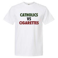 Saying Catholics Vs Cigarettes Garment-Dyed Heavyweight T-Shirt