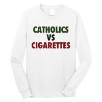 Saying Catholics Vs Cigarettes Long Sleeve Shirt