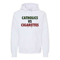 Saying Catholics Vs Cigarettes Premium Hoodie