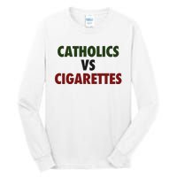 Saying Catholics Vs Cigarettes Tall Long Sleeve T-Shirt