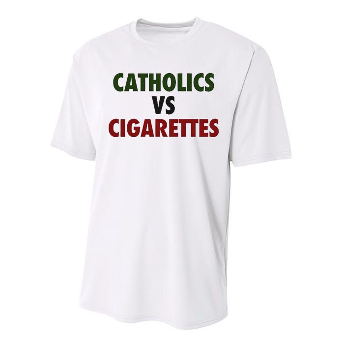 Saying Catholics Vs Cigarettes Performance Sprint T-Shirt