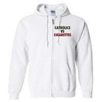 Saying Catholics Vs Cigarettes Full Zip Hoodie