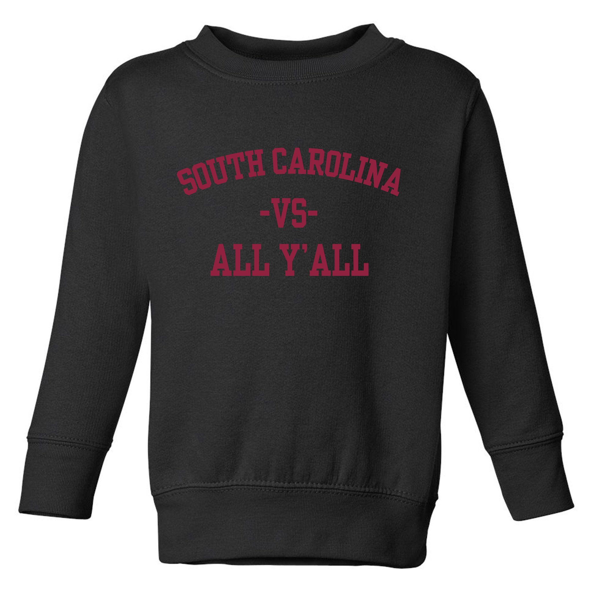 South Carolina Vs All Y'All Toddler Sweatshirt