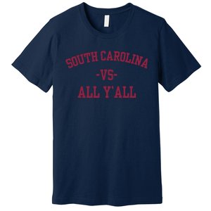 South Carolina Vs All Y'All Premium T-Shirt