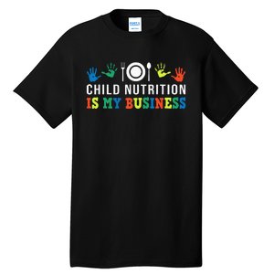 School Cafeteria Worker Lunch Lady Child Nutrition Is My Tall T-Shirt