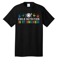 School Cafeteria Worker Lunch Lady Child Nutrition Is My Tall T-Shirt