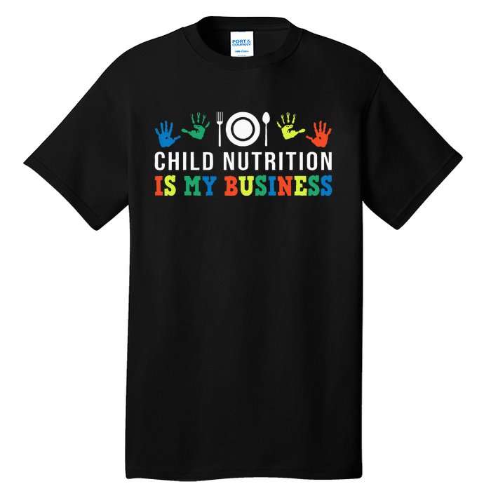 School Cafeteria Worker Lunch Lady Child Nutrition Is My Tall T-Shirt