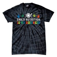 School Cafeteria Worker Lunch Lady Child Nutrition Is My Tie-Dye T-Shirt