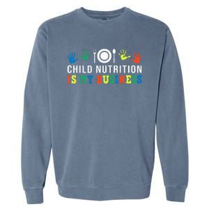 School Cafeteria Worker Lunch Lady Child Nutrition Is My Garment-Dyed Sweatshirt