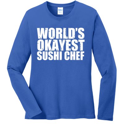 Sushi Chef: Worlds Okayest Funny Cool Gift Ladies Long Sleeve Shirt