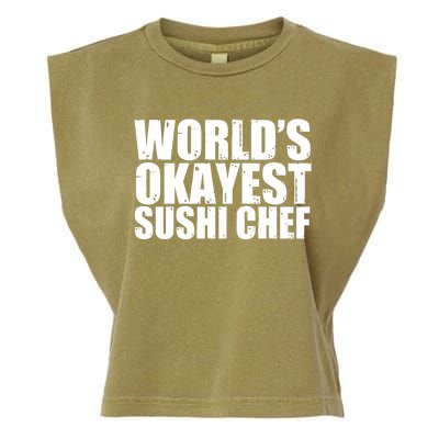 Sushi Chef: Worlds Okayest Funny Cool Gift Garment-Dyed Women's Muscle Tee