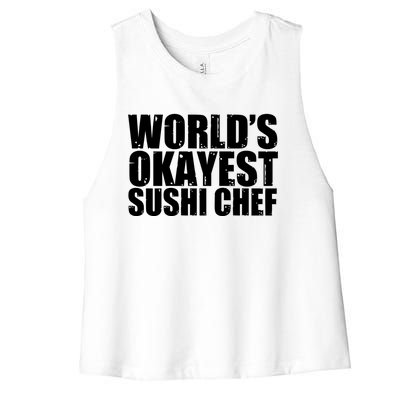 Sushi Chef: Worlds Okayest Funny Cool Gift Women's Racerback Cropped Tank