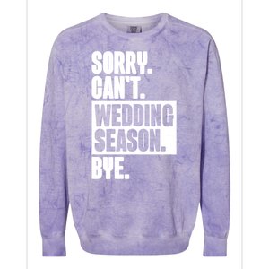 Sorry CanT Wedding Season Bye Wedding Planner Colorblast Crewneck Sweatshirt