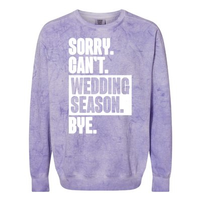 Sorry CanT Wedding Season Bye Wedding Planner Colorblast Crewneck Sweatshirt