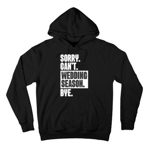 Sorry CanT Wedding Season Bye Wedding Planner Hoodie