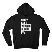 Sorry CanT Wedding Season Bye Wedding Planner Hoodie