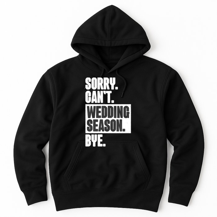 Sorry CanT Wedding Season Bye Wedding Planner Hoodie