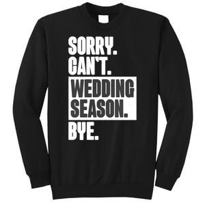 Sorry CanT Wedding Season Bye Wedding Planner Sweatshirt