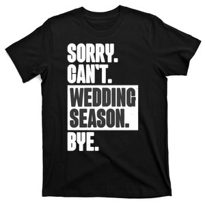 Sorry CanT Wedding Season Bye Wedding Planner T-Shirt