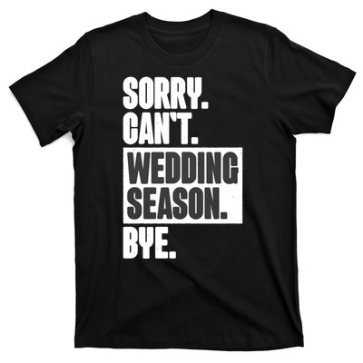 Sorry CanT Wedding Season Bye Wedding Planner T-Shirt