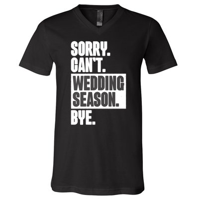 Sorry CanT Wedding Season Bye Wedding Planner V-Neck T-Shirt