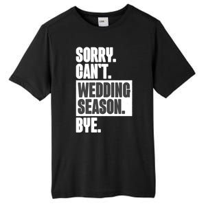 Sorry CanT Wedding Season Bye Wedding Planner Tall Fusion ChromaSoft Performance T-Shirt